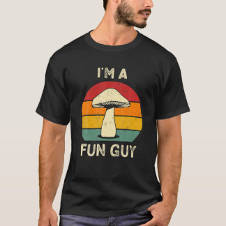 T-shirt Je suis un type amusant Funny Champignons Champign