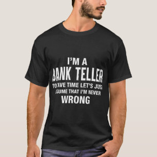 T-shirt Je suis un vendeur de banque et je ne me trompe ja