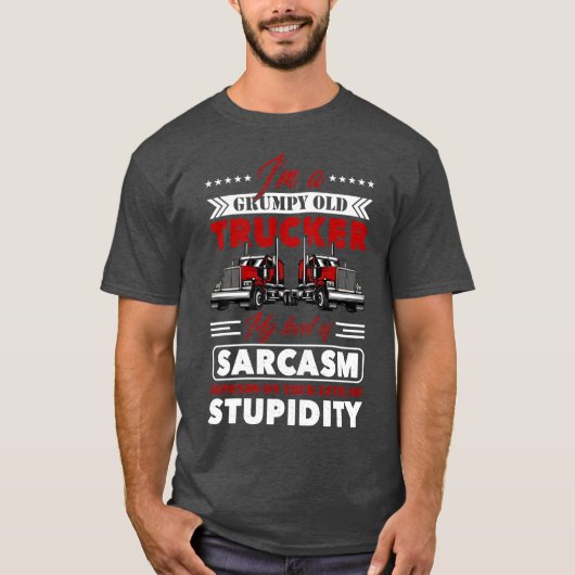 T-shirt Je suis un vieux camionneur grincheux, mon niveau  (Devant)
