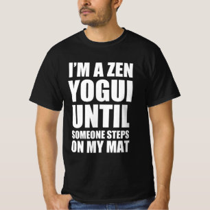 T-shirt Je suis un zen yogui jusqu'à ce que quelqu'un marc