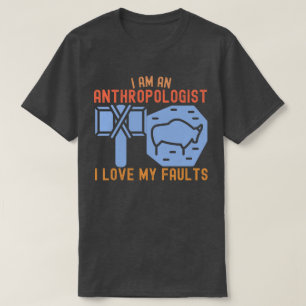 T-shirt Je suis une anthropologue J'aime mes défauts