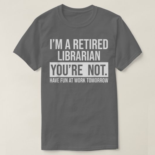 T-SHIRT JE SUIS UNE BIBLIOTHÈQUE RETRAITÉE VOUS N'ÊTES PAS (Design devant)