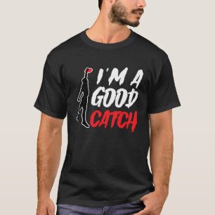 T-shirt Je suis une bonne prise Jeu de joueur de frisbee u