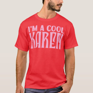 T-shirt Je suis une cool Karen