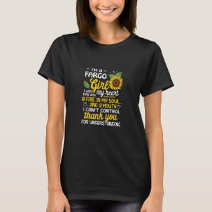 T-shirt Je suis une Fargo Girl Je suis née avec un incendi