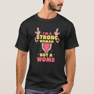 T-shirt Je suis une femme forte pas un utérus Feminisim Fe