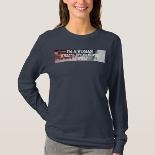 T-shirt Je suis une Femme, Quelle est Votre Superpuissance