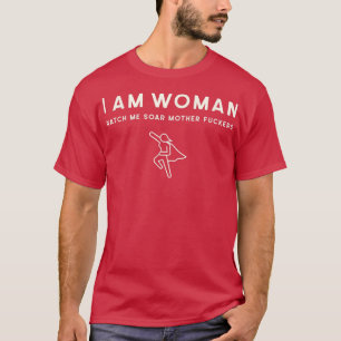 T-shirt Je Suis Une Femme, Regardez-Moi Soar 3031