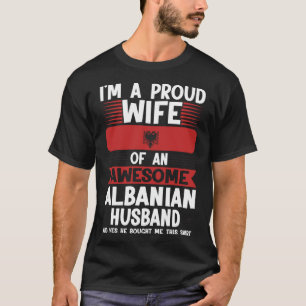 T-shirt Je suis une fière épouse d'un mari albanais impres