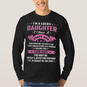 T-shirt Je suis une fille chanceuse J'ai un papa fou Drôle