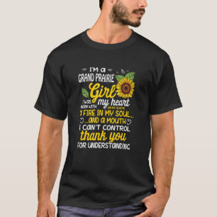 T-shirt Je suis une fille de Grand Prairie Je suis née ave