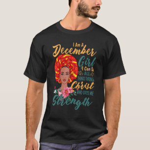 T-shirt Je Suis Une Fille Décembre Christ Qui Moi Force Na