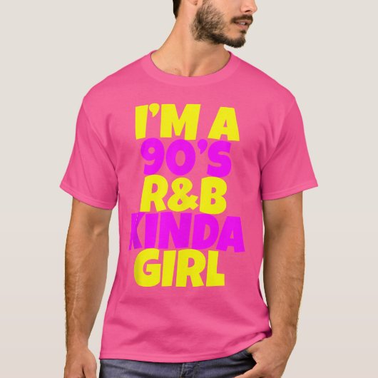 T-shirt Je Suis Une Fille Du R'B Kinda Des Années 90 — (Devant)