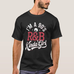 T-shirt Je suis une fille genre R&b des années 90