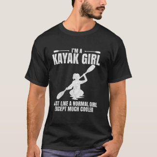 T-shirt Je suis une fille kayak Comme une fille normale sa