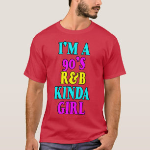 T-shirt Je suis une fille RnB des années 90