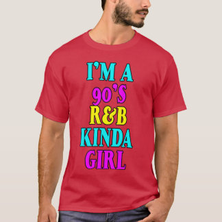 T-shirt Je suis une fille RnB des années 90