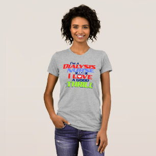 T-shirt Je suis une infirmière de dialyse et j'aime un bon