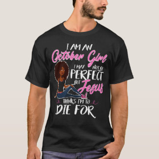 T-shirt Je Suis Une Jeune Fille D'Octobre Parfaite Jesus S