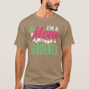 T-shirt Je suis une maman et un jardinier Jardin des mères