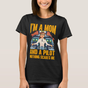 T-shirt Je suis une maman et un pilote rien ne me fait peu