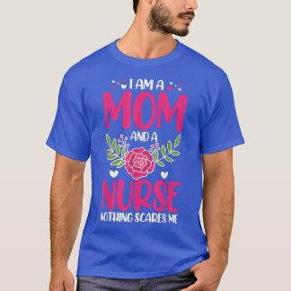 T-shirt Je Suis Une Maman Et Une Infirmière Rien Ne Me Fai