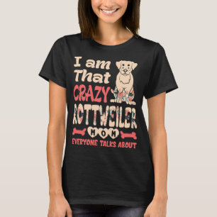 T-shirt Je Suis Une Maman Folle De Rottweiler Qui Parle À