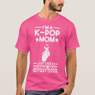 T-shirt Je Suis Une Maman K-Pop Comme Une Maman Normale Me