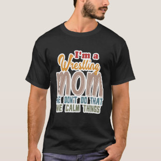 T-shirt Je suis une maman luttant On ne fait pas ça Calme 