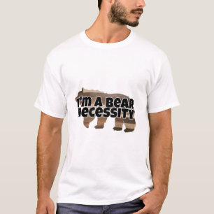 T-shirt Je suis une nécessité d'ours