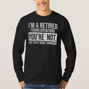 T-shirt Je suis Une Pêche Retraitée Vous n'êtes pas Retir