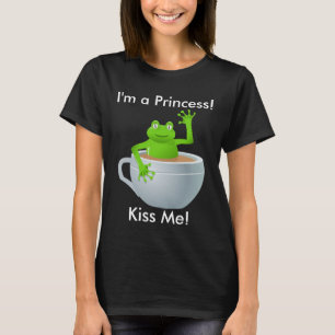 T-shirt Je suis une Princesse Kiss Me Frog dans Teacup Fem