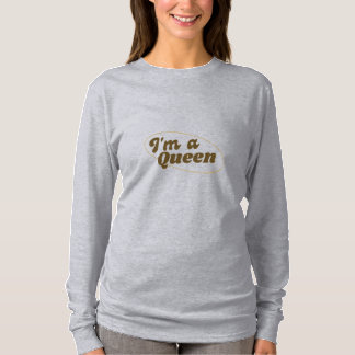 T-shirt Je suis une reine