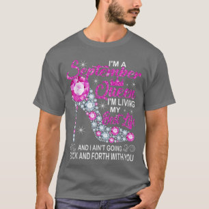 T-shirt Je suis une reine de septembre Je vis ma meilleure
