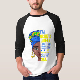 T-shirt Je suis une reine d'octobre J'ai 3 côtés cadeau