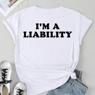 T-shirt Je suis une responsabilité Drôle Papa plaisante