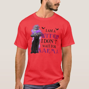 T-shirt Je suis une sorcière Je n'attends pas Karma Hallow