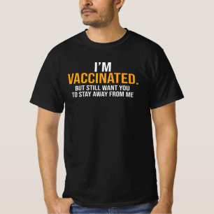 T-shirt Je suis vacciné mais je veux que tu restes loin d