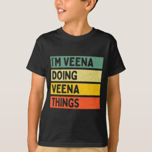 T-shirt Je suis Veena faisant des choses de Veena Citation