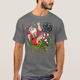 T-shirt Je suis venu à Slay Funny Drag Père Noël 1