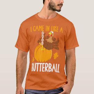T-shirt Je Suis Venu Comme Un Beurre Drôle Thanksgiving