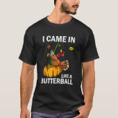 T-shirt Je Suis Venu Comme Un Beurre Thanksgiving Turquie (Devant)