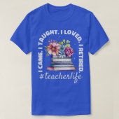 T-shirt Je Suis Venu J'Ai Appris Que J'Aimais L'Enseignant (Design devant)