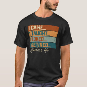 T-shirt Je suis venu, j'ai enseigné, j'ai aimé, je suis à