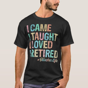 T-shirt Je suis venu, j'ai enseigné, j'ai aimé, je suis à