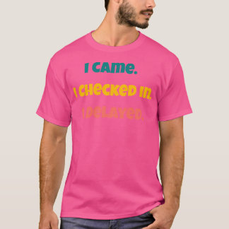 T-shirt Je Suis Venu. J'Ai Rejoint. J'Ai Retardé. Aéroport