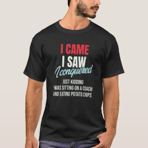 T-shirt Je suis venu j'ai vu j'ai conquis je plaisante Jul