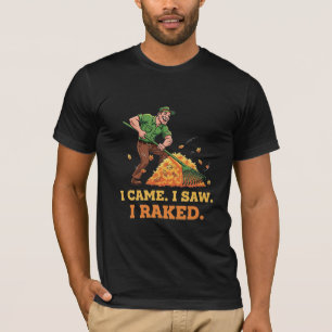 T-shirt Je suis venu, j'ai vu, j'ai ratissé Humour drôle d