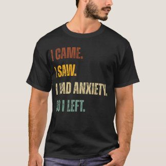 T-shirt Je Suis Venu. J'Ai Vu. J'Avais De L'Inquiétude. Do