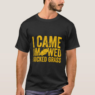 T-shirt Je Suis Venu Je Me Suis Dit J'Ai Tiré De L'Herbe L